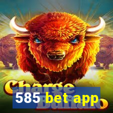 585 bet app